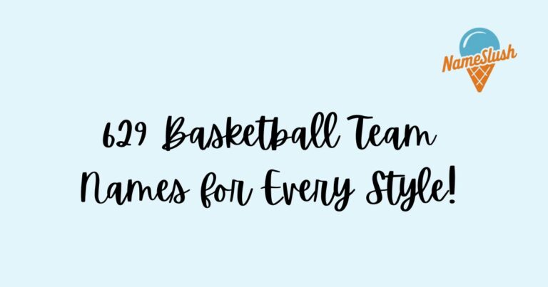 629 Basketball Team Names for Every Style!